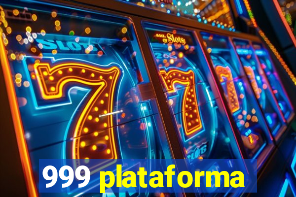 999 plataforma